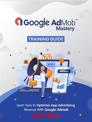 cover image of Google AdMob&#8482; Mastery  Training Guide